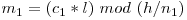 m_1 = (c_1 * l)\ mod\ (h / n_1)