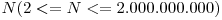 N(2<=N<=2.000.000.000)
