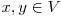  x, y \in V 