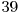  39 