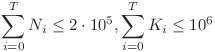 \displaystyle{\sum_{i=0}^{T}N_i} \leq 2\cdot 10^5, \displaystyle{\sum_{i=0}^{T}K_i} \leq 10^6