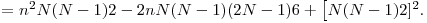 
 = \[n^2\fraq {N(N-1)}{2} - 2n\fraq{N(N-1)(2N-1)}{6} + \left[\fraq{N(N-1)}{2}\rigt]^2 .\]
