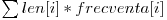 \sum{len[i] * frecventa[i]}