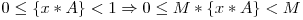 0 \le \{x*A\} < 1 \Rightarrow 0 \le M*\{x*A\} < M