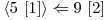  \langle 5\ [1] \rangle \Leftarrow 9\ [2] 