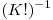 (K!)^{-1}
