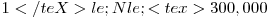 1</teX> &le; N &le; <tex>300,000