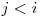  j < i 