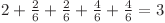  \[2 + \frac{2}{6} + \frac{2}{6} + \frac{4}{6} + \frac{4}{6} = 3\] 