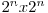 2^n x 2^n 2^n x 2^n