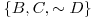  \{B, C, \sim D\} 