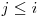  j \le i 