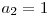 a_{2} = 1