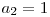 a_{2} = 1