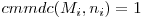 cmmdc(M_i, n_i) = 1