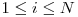 1 \leq i \leq N