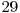  29 