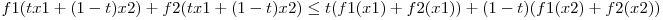 f1(tx1 + (1-t)x2) + f2(tx1 + (1-t)x2) \le t(f1(x1) + f2(x1)) + (1-t)(f1(x2) + f2(x2))