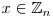 x \in \mathbb{Z}_{n}