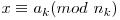 x \equiv a_k(mod\ n_k)