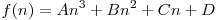  f(n) = An^3 + Bn^2 + Cn + D 