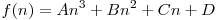  f(n) = An^3 + Bn^2 + Cn + D 