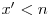 x' < n