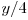 y/4