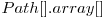  Path[].array[] 