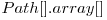  Path[].array[] 