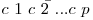 \bar{c{~1~}c{~2~}...c{~p~}}