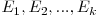 E_{1}, E_{2}, ..., E_{k}