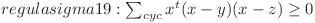  regula sigma 19: \sum_{cyc}{x^t(x-y)(x-z) \geq 0}