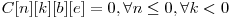  C[n][k][b][e] = 0, \forall n \leq 0,  \forall k < 0 