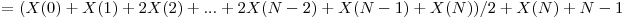  = (X(0) + X(1) + 2X(2) + ... + 2X(N - 2) + X(N - 1) + X(N))/2 + X(N) + N-1 