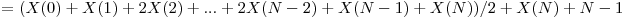  = (X(0) + X(1) + 2X(2) + ... + 2X(N - 2) + X(N - 1) + X(N))/2 + X(N) + N-1 