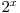 2^x
