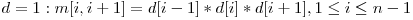  d = 1: m[i, i + 1] = d[i - 1] * d[i] * d[i + 1], 1 \le i \le n - 1 