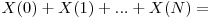  X(0) + X(1) + ... + X(N) = 