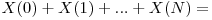  X(0) + X(1) + ... + X(N) = 