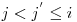  j < j^{'} \le i 
