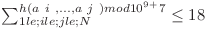 \sum_{ 1≤ i ≤ j ≤ N }^{h(a{~i~}, . . . , a{~j~}) mod 10^9^ + 7} \leq 18 \sum_{ 1≤ i ≤ j ≤ N }^{h(a{~i~}, . . . , a{~j~}) mod 10^9^ + 7} \leq 18